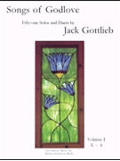 Songs of Godlove Volume I: A-S by Gottlieb Jack for