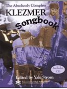 The Absolutely Complete Klezmer Songbook by for