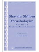 Sha-alu Sh'lom Y'rushalayim by Cohen Steve for SATB