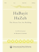 Ha Bayit Ha Zeh by Levine Elliot Z for SATB