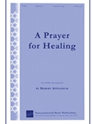 Prayer For Healing by Applebaum Robert for SATB