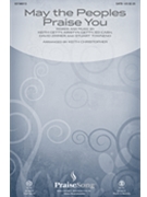 May the Peoples Praise You by Getty and Townend - Christopher Keith - Keith and Kristyn Gett for ChoirTrax