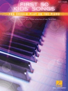 First 50 Kids' Songs You Should Play on Piano by Various for Piano Collection