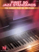 First 50 Jazz Standards You Should Play on Piano by Various for Piano Vocal and Guitar