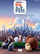 Illumination Presents The Secret Life of Pets by Desplat Alexandre for Piano