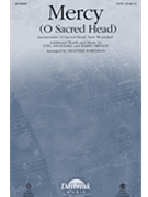 Mercy - O Sacred Head by Shoemake and French - Sorenson Heather - for SATB and Piano