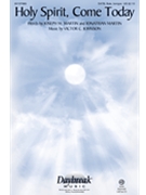 Holy Spirit Come Today by Johnson Victor C Jonathan and Joseph Ma for SATB and Piano