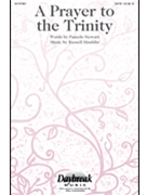 Prayer to the Trinity by Mauldin Russell Pamela Stewart for SATB and Piano
