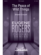 Peace of Wild Things by Crouch Shawn Wendell Berry for TTBB a cappella