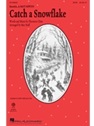 Catch a Snowflake by Cline Thornton - Huff Mac - Matt Newton for SAB and Piano