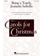 Bring a Torch Jeanette Isabella by - Ballard Julie Ann - French Carol for SSA and Piano (17th Cent French Car)
