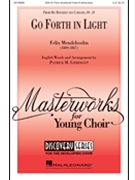 Go Forth In Light by Mendelssohn Felix - Liebergen Patrick M - for SSA and Piano
