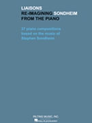 Liaisons - Re-Imagining Sondheim from the Piano by Sondheim Stephen for Piano