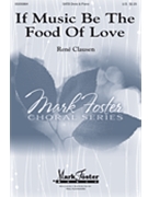 If Music Be the Food of Love by Clausen Rene Henry Heveningham for SATB and Piano
