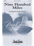 Nine Hundred Miles by - Clausen Rene - for SATB (Trad. Folk Song)