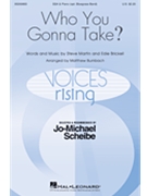 Who You Gonna Take by Martin and Brickell - Bumbach Matthew - for SSA and Piano