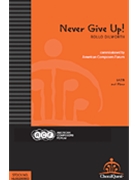 Never Give Up by Dilworth Rollo for SATB and Piano