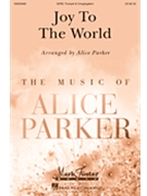 Joy to the World by Handel George Frideric - Parker Alice - Isaac Watts for SATB and Piano