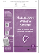 Hallelujah What a Savior by Bauder Josh Philip P. Bliss for SATB and Piano