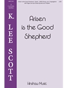 Arisen Is the Good Shepherd by Scott K Lee for SATB and Piano