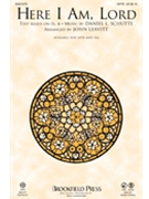 Here I Am Lord by Schutte Daniel L. - Leavitt John - for SATB and Piano