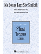 My Bonny Lass She Smileth by Morley Thomas - Leavitt John - for SSATB a cappella