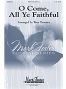 O Come All Ye Faithful by Wade John Francis - Trenney Tom - Frederick Oakeley for SATB a cappella