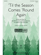 Til The Season Comes Round Again by Jarvis and Goodrum - Miller Cristi Cary - for 3-Part Mixed and Piano