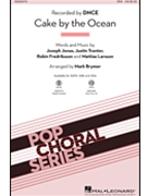 Cake by the Ocean by Jonas Tranter Fred - Brymer Mark - DNCE for SSA and Piano