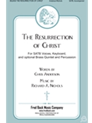 Resurrection Of Christ by Nichols Richard A Chris Anderson for SATB and Piano