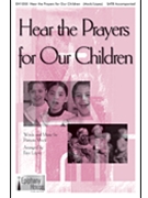 Hear the Prayers for Our Children by Mock Patricia - Lopez Faye - for SATB