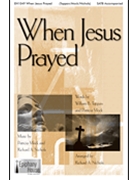 When Jesus Prayed by Nichols and Mock - Nichols Richard - Tappan and Mock for SATB and Piano