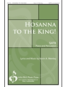 Hosanna to the King by Memley Kevin A for SATB and Piano