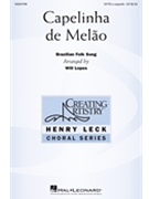 Capelinha de Melao by Brazilian Folk Song - Lopes Will - for SATB a cappella