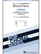 Brand New by Hodges Stoklasa and Rector - Emerson Roger - Ben Rector for SATB and Piano