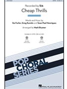 Cheap Thrills by Furler and Kurstin - Brymer Mark - Sia for SATB and Piano