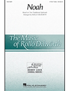 Noah by Spirituals - Dilworth Rollo - for 4-Part