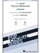 You're Welcome - from Moana by Miranda Lin-Manuel - Brymer Mark - for SATB and Piano