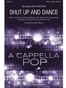 Shut Up and Dance by McMahon Berger Wau - Sharon Deke - Walk The Moon for SATB a cappella