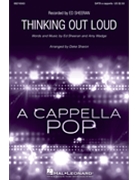 Thinking Out Loud by Sheeran and Wadge - Sharon Deke - Ed Sheeran for SATB a cappella