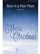 Born in a Poor Place by King Steve for SATB a cappella