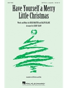Have Yourself a Merry Little Christmas by Blane Ralph - Shaw Kirby - for SATB divisi a cappella