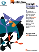 Joy Of Improv Completing The Foundation by Frank and Amaral for Text w/ Audio (Book 2)