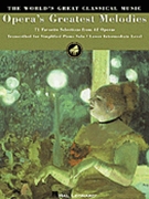 Opera's Greatest Melodies by Various for Piano