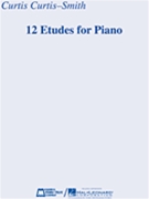 12 Etudes for Piano by Curtis-Smith Curtis for