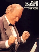 Max Morath - Original Rags for Piano by Morath Max for