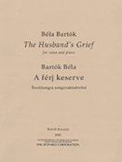 The Husband's Grief (A ferj keserve) by Bartok Bela for