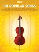 101 Popular Songs by Various Various for Cello Collection