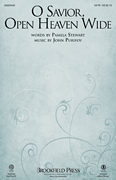 O Savior Open Heaven Wide by Purifoy John Pamela Stewart for SATB and Piano