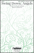 Swing Down Angels by Nix Brad Joseph Graham for SATB a cappella